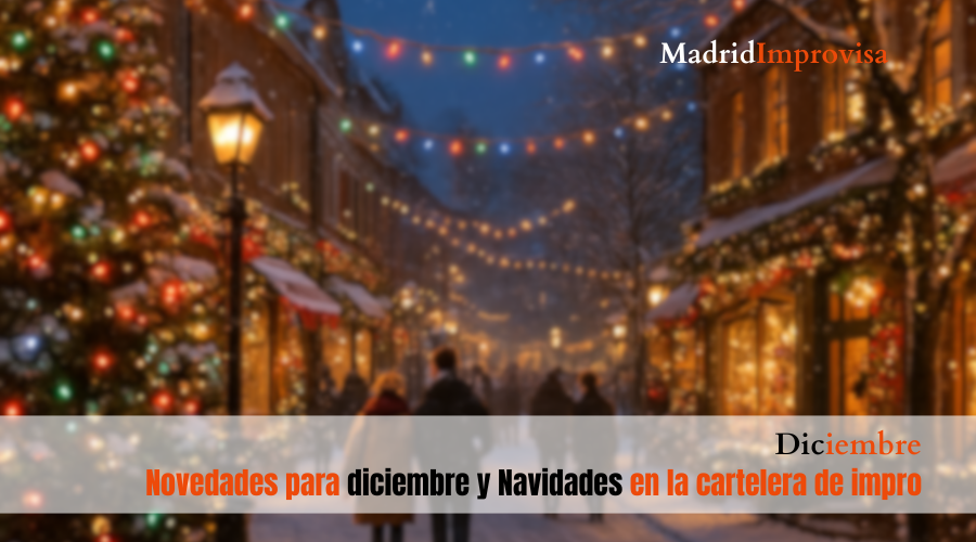 Novedades en la cartelera de impro para diciembre y Navidades